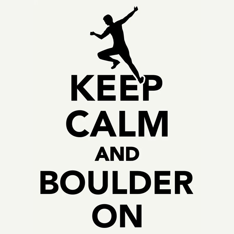 Keep calm and boulder on