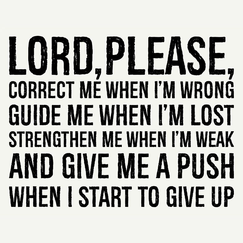 lord please correct me when i'm wrong guide me