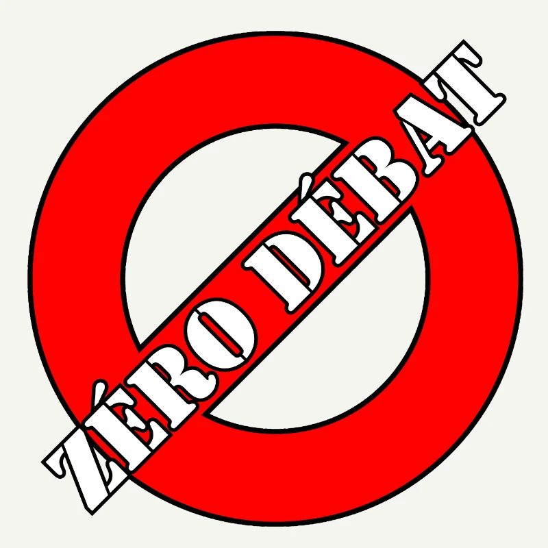 ZÉRO DÉBAT.