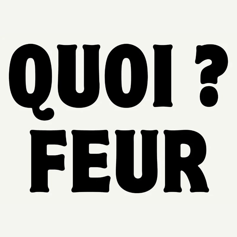 quoi, feur, expression