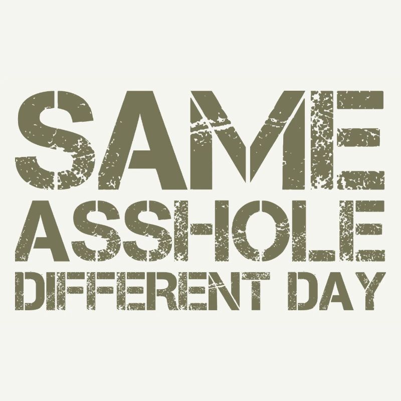 Same Asshole, different day