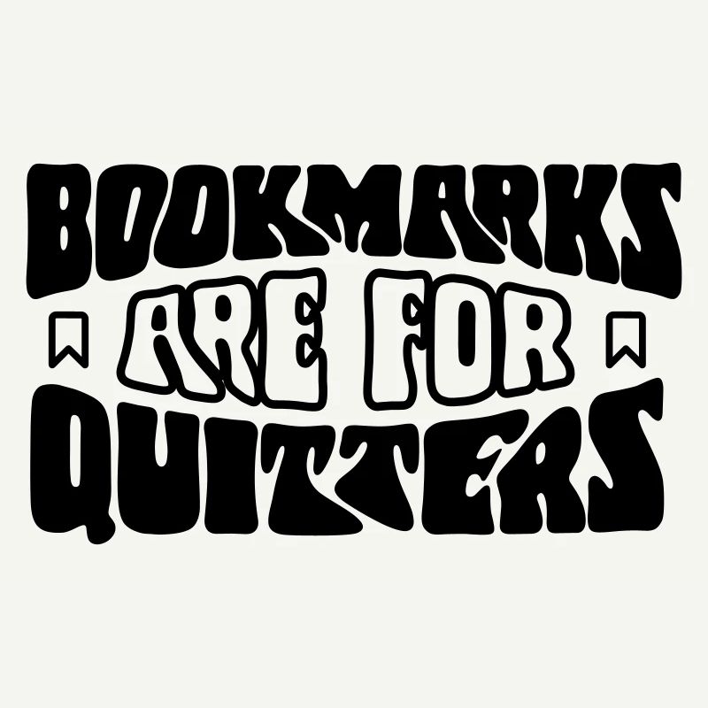 Bookmarks Are for Quitters