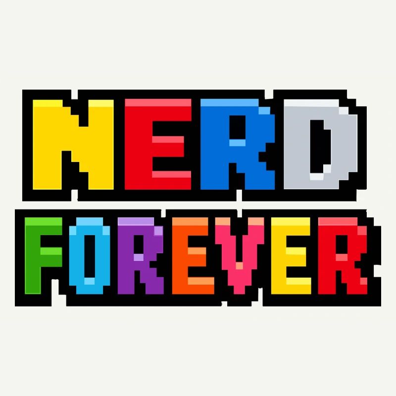 Nerd Forever – Pixel Art Retro Gaming