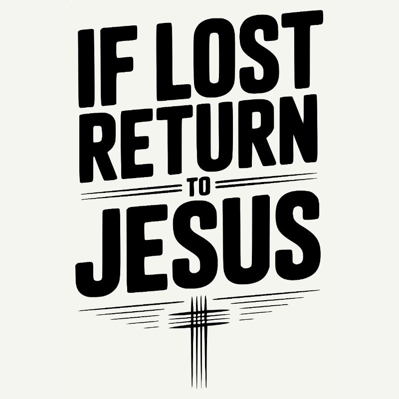 If Lost Return to Jesus