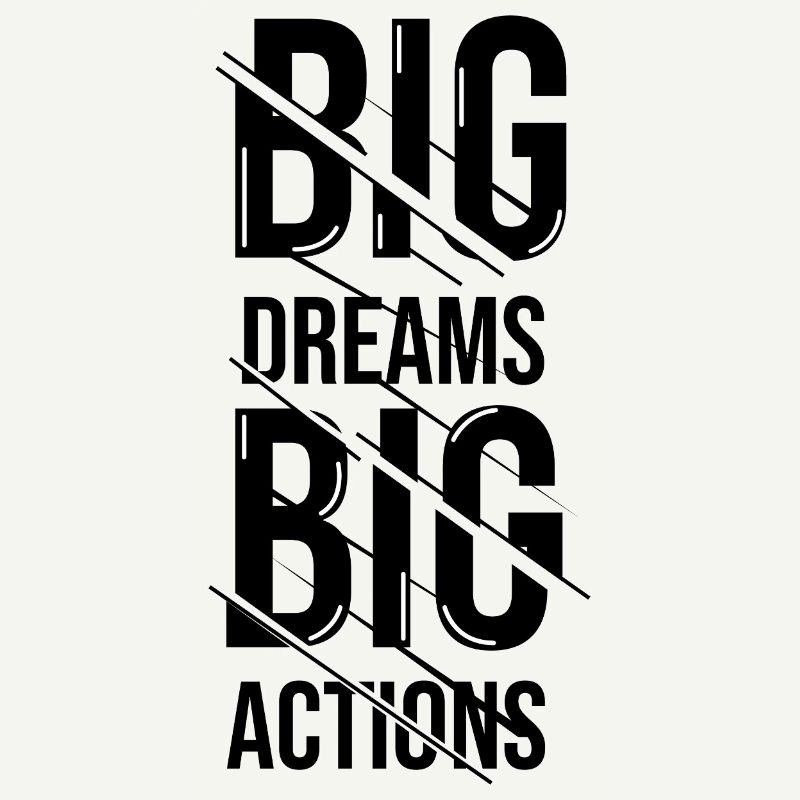 Big Dreams Big Actio