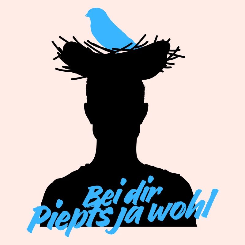 Bei dir piepts ja wohl – Vogel Spruch