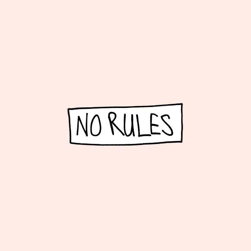 NO RULES