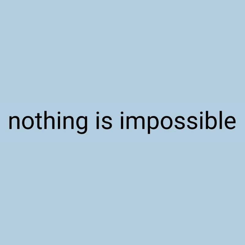 Nothing is impossible plain text