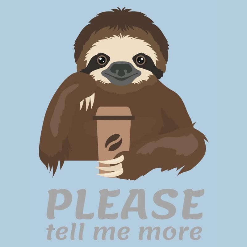 S’il te plaît, raconte-moi plus de Sloth Coffee Tee drôle