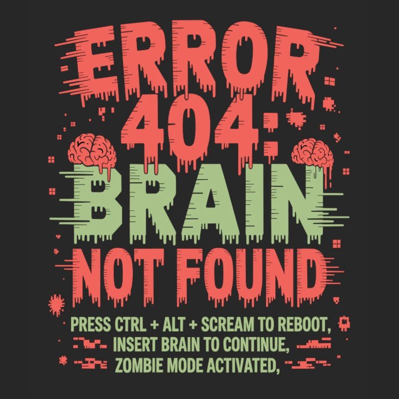 Error 404 Brain Not Found Zombie