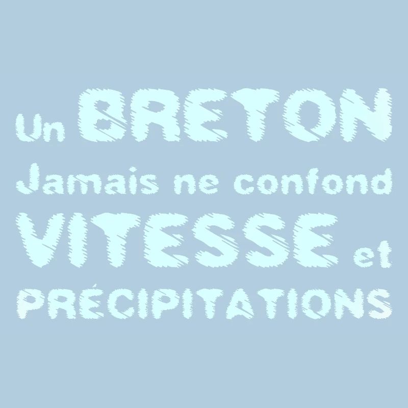 A BRETON DOES NOT CONFUSE SPEED WITH PRECIPITATION