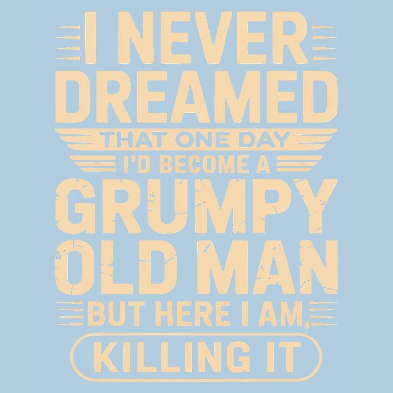 Grumpy Old Man Quote Tee