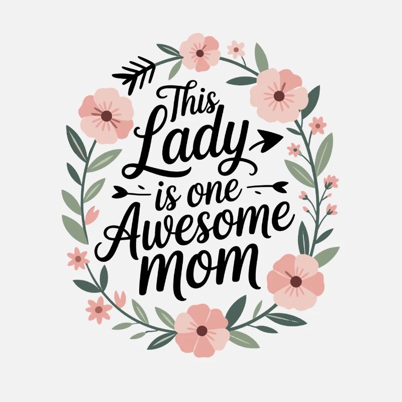 This Lady Is One Awesome Mom Mama Saying