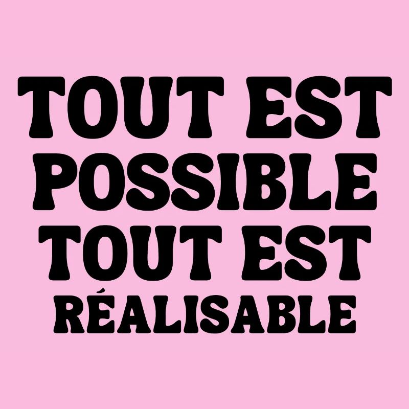 everything is possible, everything is achievable