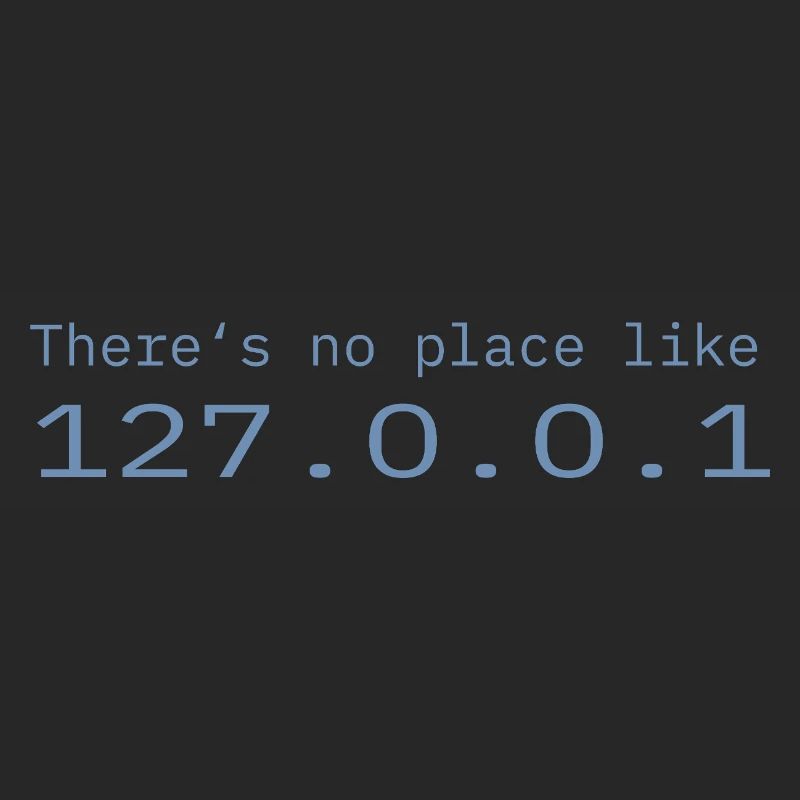 Programmeur Nerd IT Aucun endroit comme Localhost
