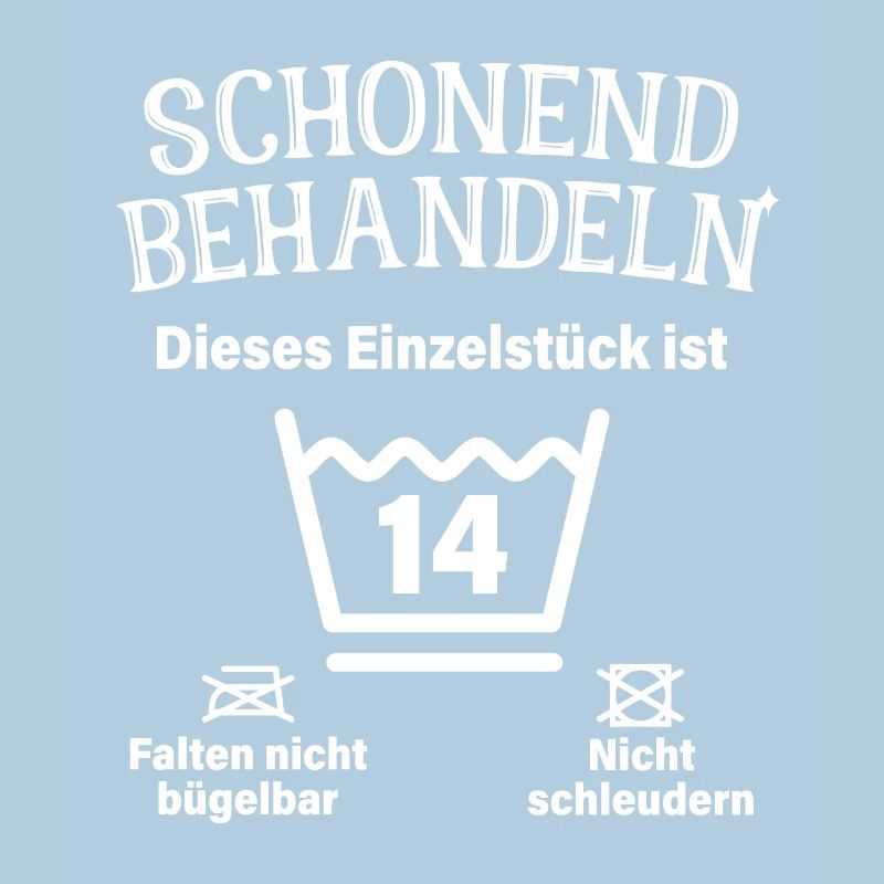 Schonend Behandeln 14. Geburtstag Einzelstück 14