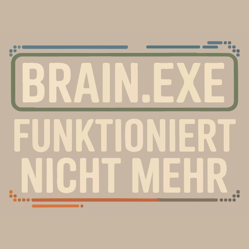 Brain.exe Doesn't Work Anymore – Funny Nerd
