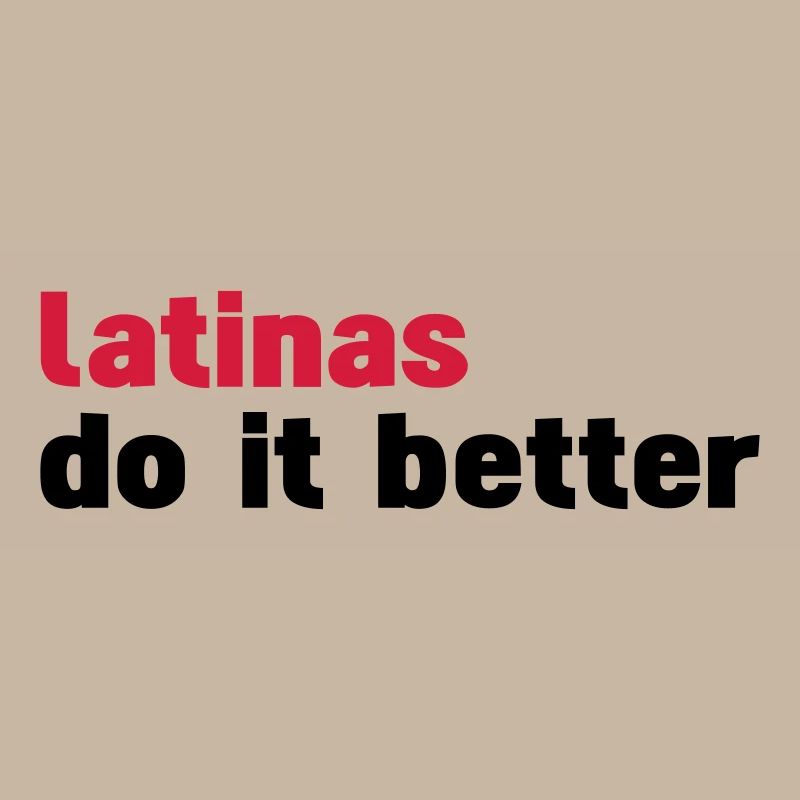 latinas do it better