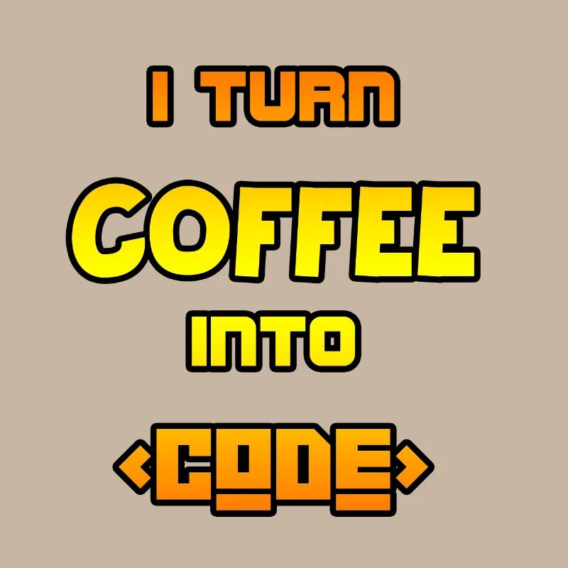 I turn coffee into code