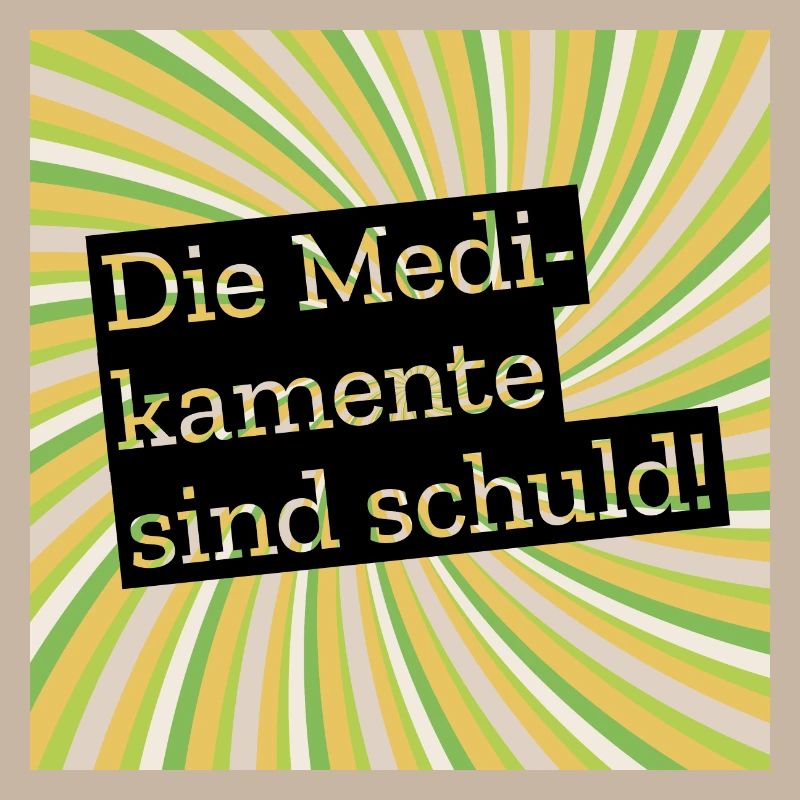Die Medikamente sind schuld