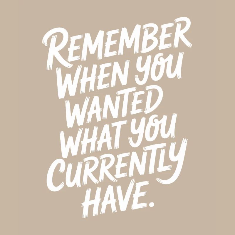 Remember When You Wanted Gratitude Mindfulness