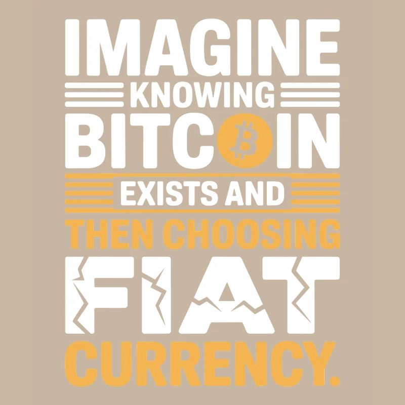 Bitcoin Imagine Knowing Bitcoin Exists Krypto BTC