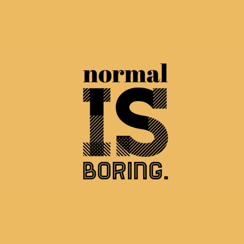 Normal, c’est ennuyeux – Déclaration : design