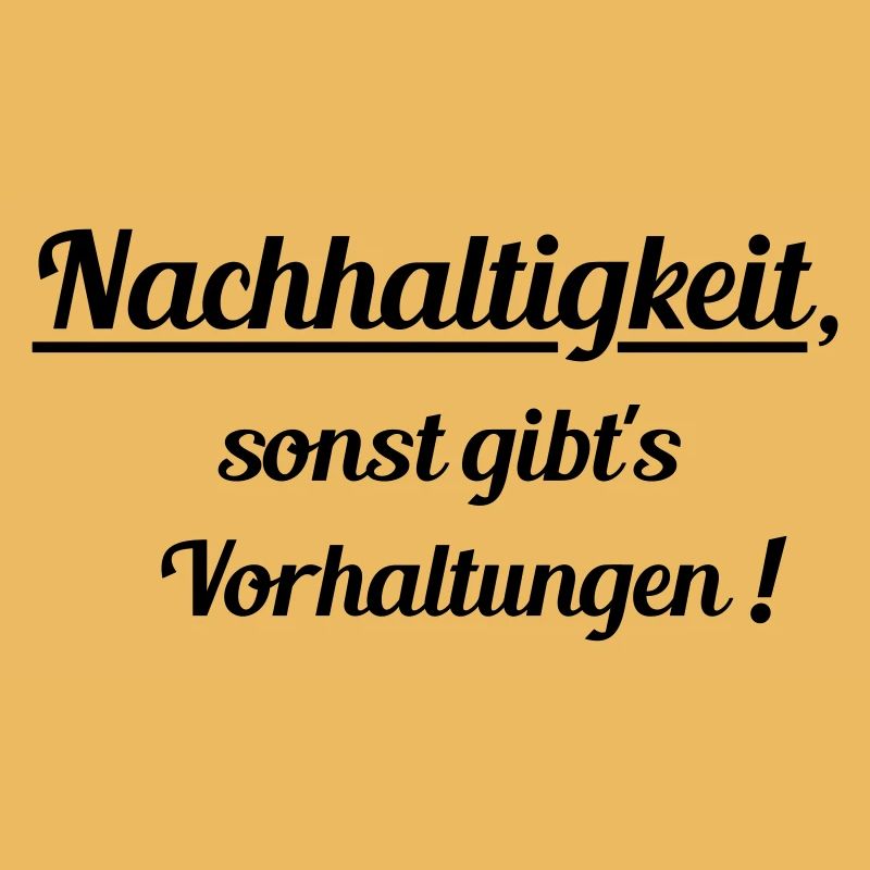 Nachhaltig oder Vorhaltungen