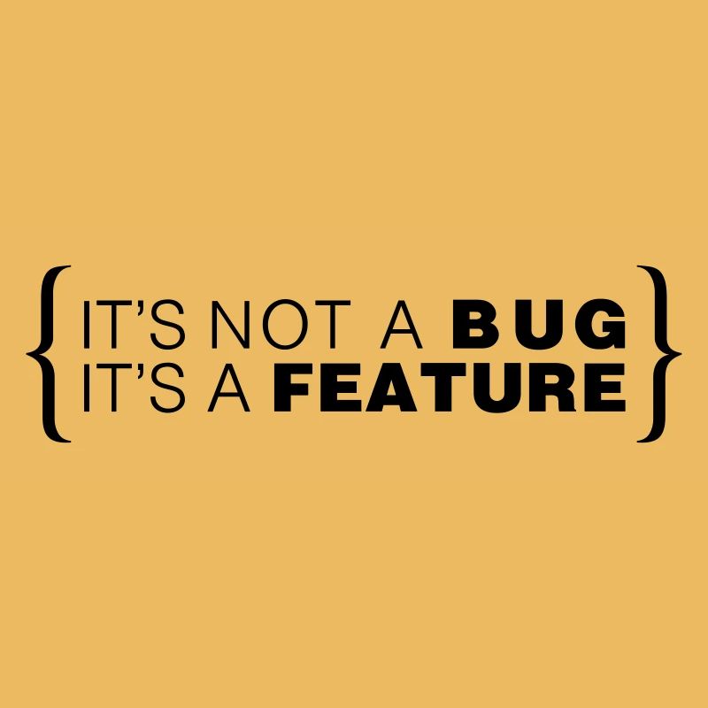 It's not a bug. It's a feature.
