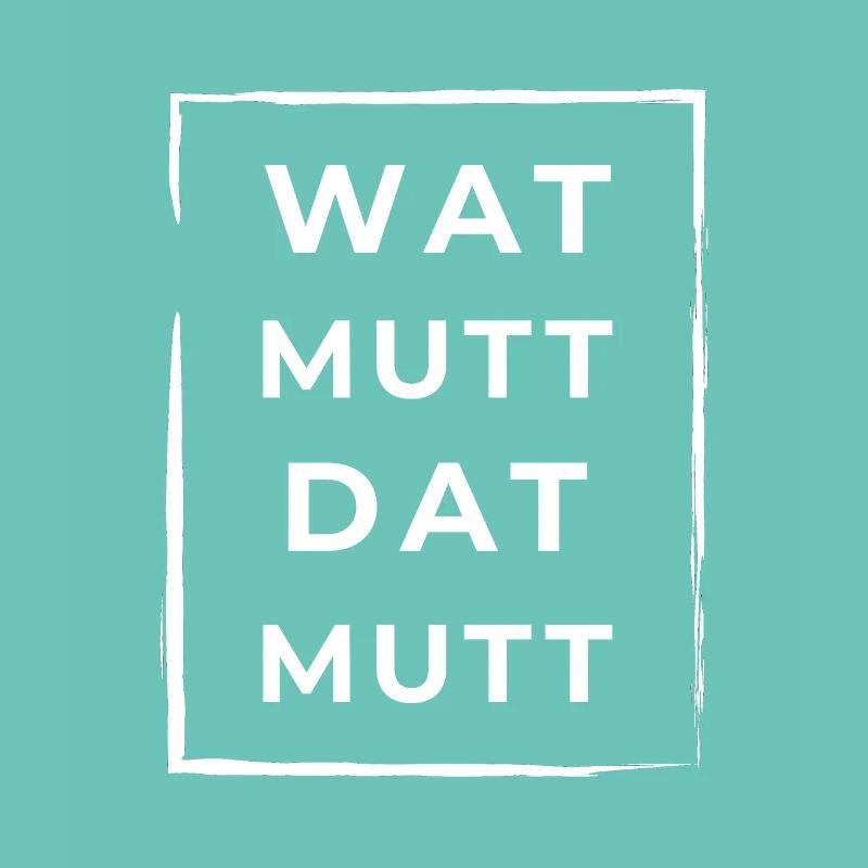 Wat Mutt Dat Mutt Low German North German
