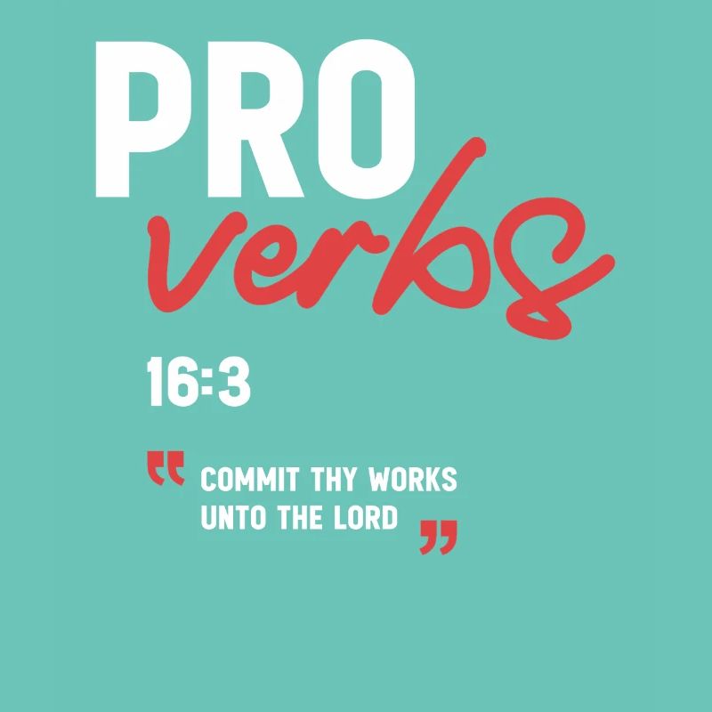 Commit Thy Works unto the Lord Proverbs 16:3 Bible