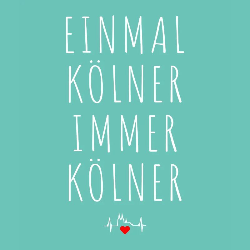 Köln Einmal Kölner Immer Kölner Karneval Kölsch