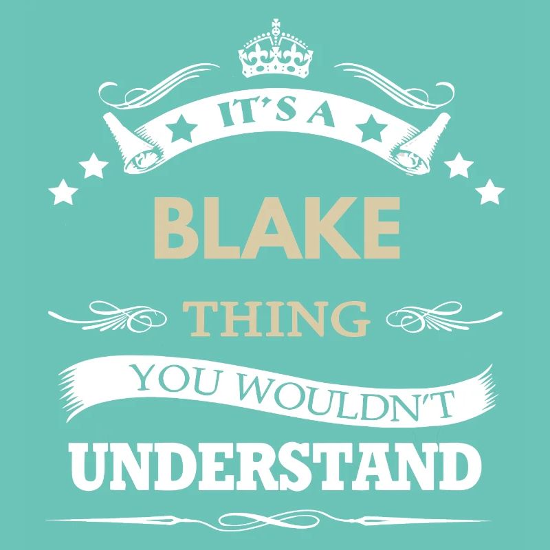 C’est un truc de Blake, tu ne comprendrais pas