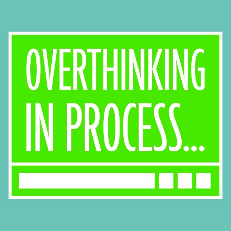 Overthinking In Process Funny Brooding Saying Logo
