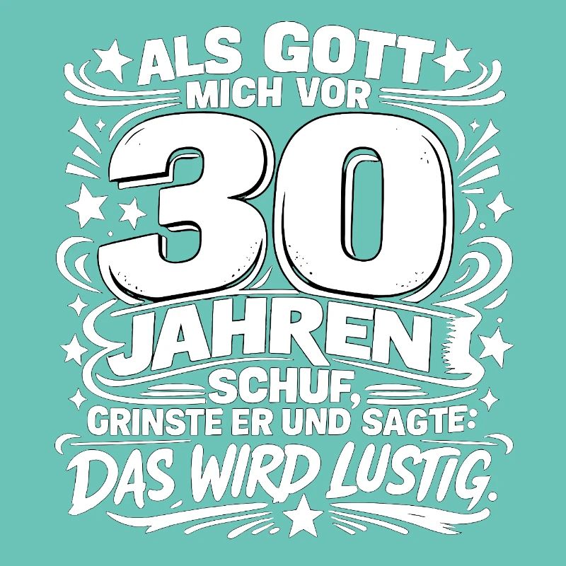 Gott schuf mich vor 30 Jahren – Das wird lustig