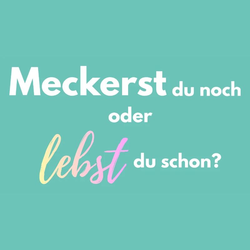 Meckerst_du_noch_oder_lebst_du_schon_-4-