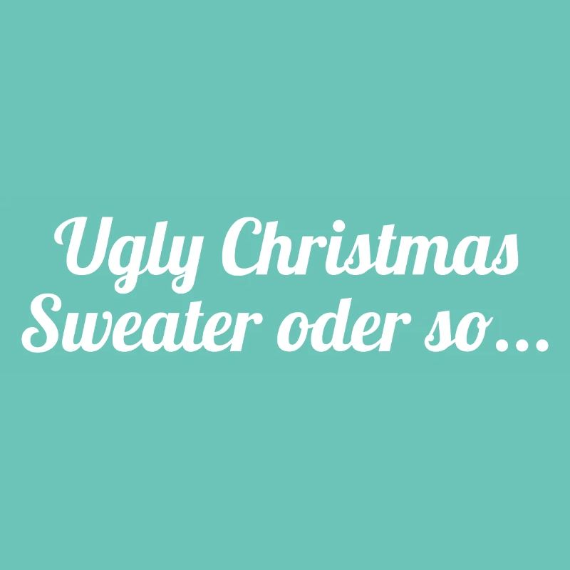 Ugly Christmas Sweater oder so...