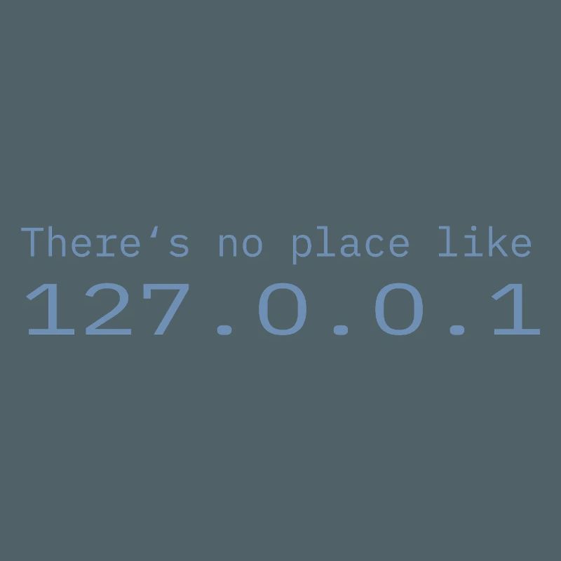 Programmierer Nerd IT Kein Ort wie Localhost