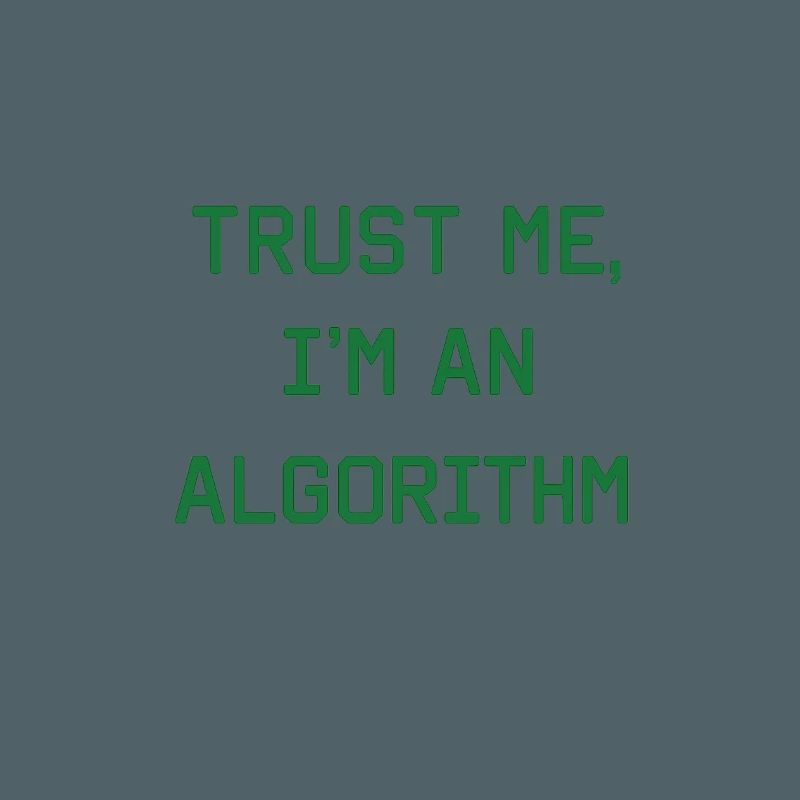 Trust me, I'm an algorithm – Nerd & Programmer