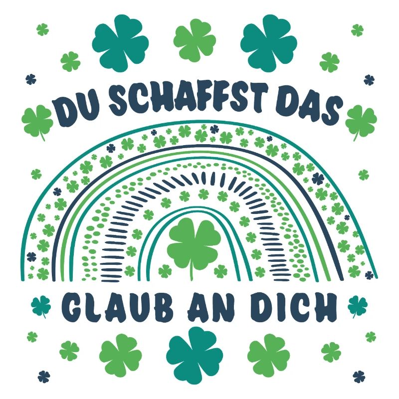 Du schaffst das! Glaub an dich! Mut machen Glück