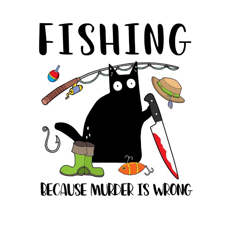 Fishing Because Murder Is Wrong Schwarze Katze