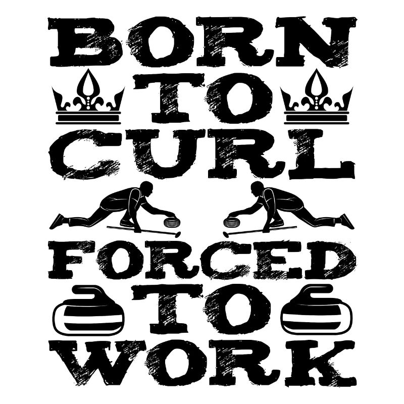 Né pour curl forcé de travailler curling drôle