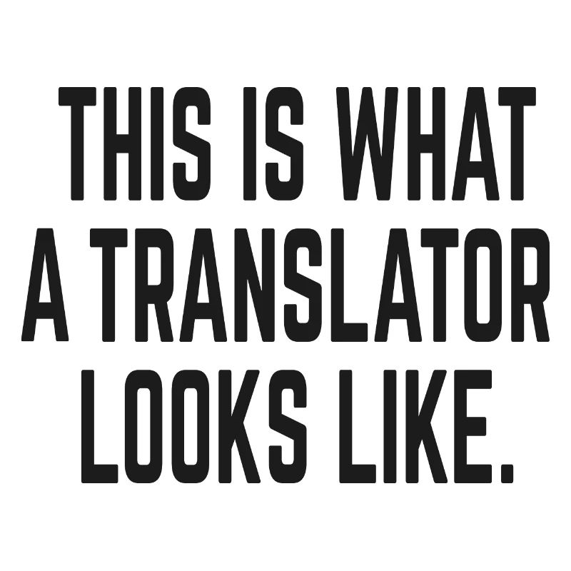 This is What a Translator Looks Like - translator