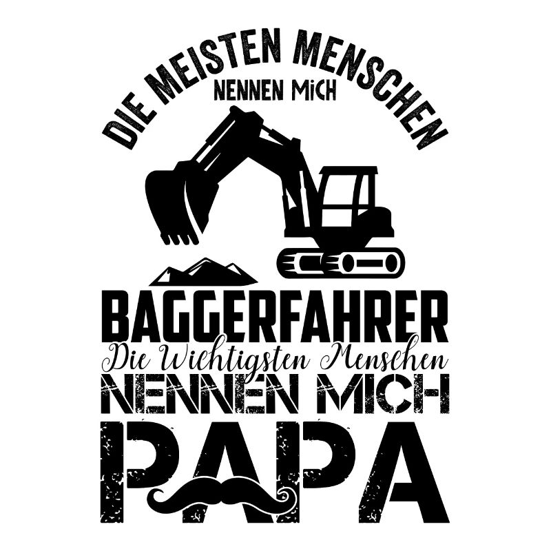 Lustiger Baggerfahrer & Baggerführer Bagger Spruch
