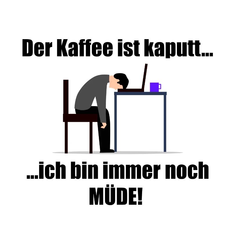Mein Kaffee ist kaputt... ich bin immer noch müde!