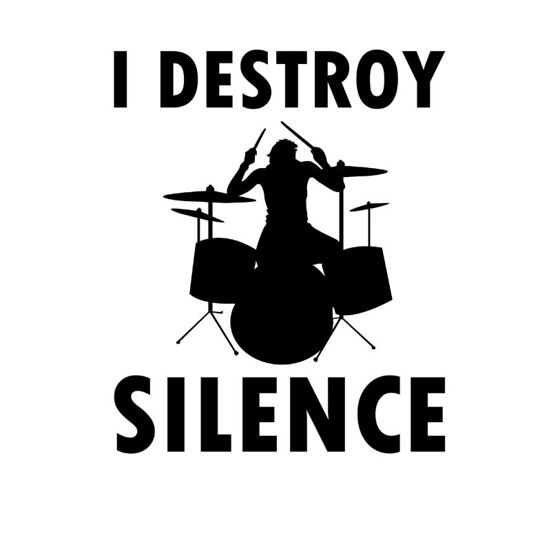 I Destroy Silence - Drummer Gift Drummer