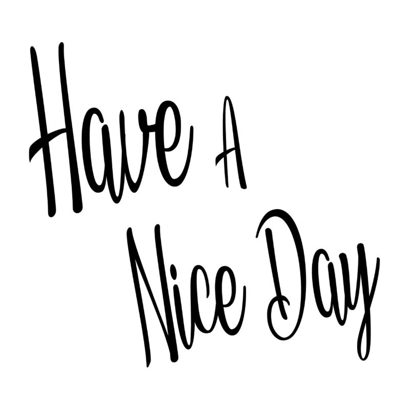 Have a nice Day schwarz