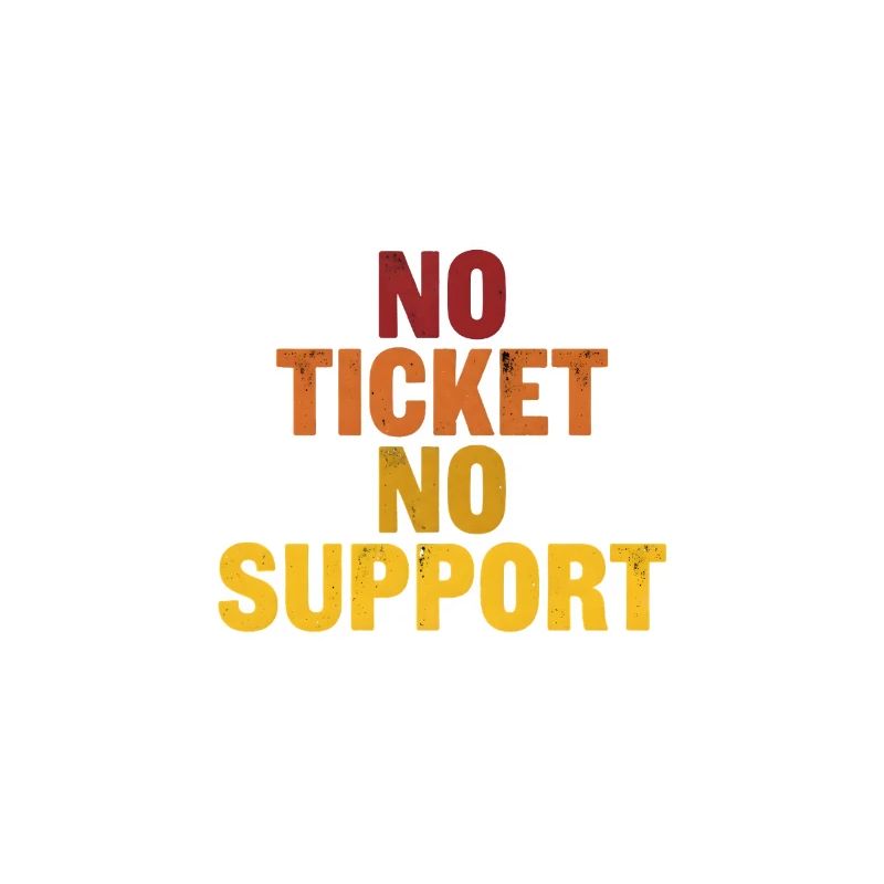 Pas de ticket, pas de support ! EDV IT Informatiker Spruch
