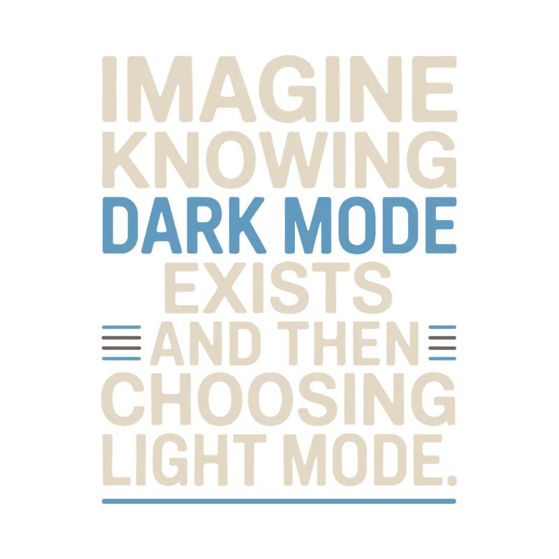 Le mode sombre existe Programmeur IT Nerd Coder Office