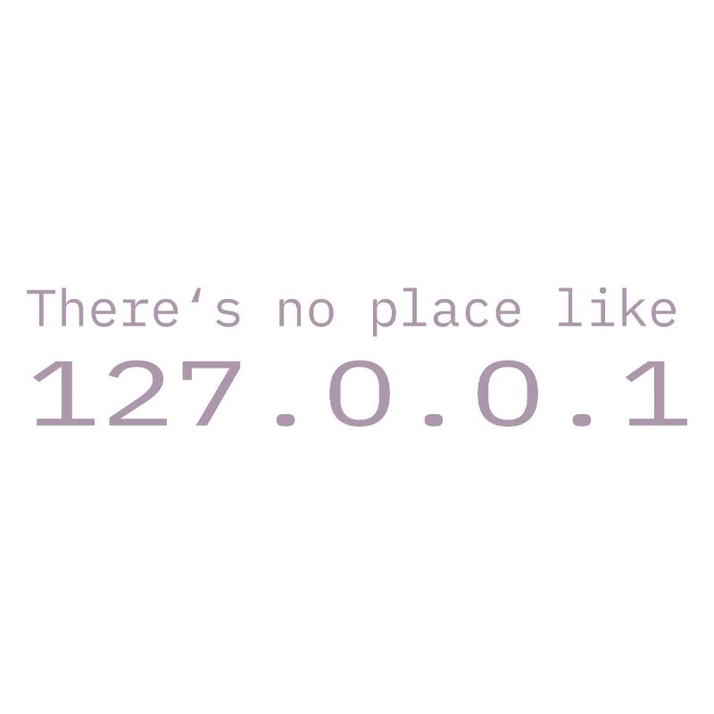 Programmierer Nerd IT Kein Ort wie Localhost